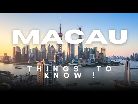 12 Things You Must Know Before Visiting Macau