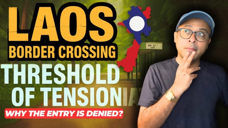 Why Are Indians Being Denied Land Border Entry into LAOS?- क्या है सच