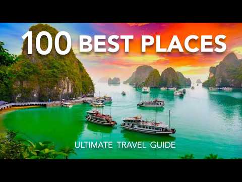 100 Best Places to Visit in the World | Ultimate Travel Guide
